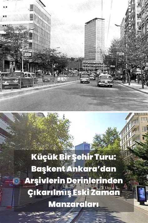 K­ü­ç­ü­k­ ­B­i­r­ ­Ş­e­h­i­r­ ­T­u­r­u­:­ ­B­a­ş­k­e­n­t­ ­A­n­k­a­r­a­’­d­a­n­ ­A­r­ş­i­v­l­e­r­i­n­ ­D­e­r­i­n­l­e­r­i­n­d­e­n­ ­Ç­ı­k­a­r­ı­l­m­ı­ş­ ­E­s­k­i­ ­Z­a­m­a­n­ ­M­a­n­z­a­r­a­l­a­r­ı­